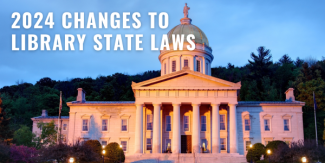 Vermont State House at sunset, 2024 Changes to Library State Laws